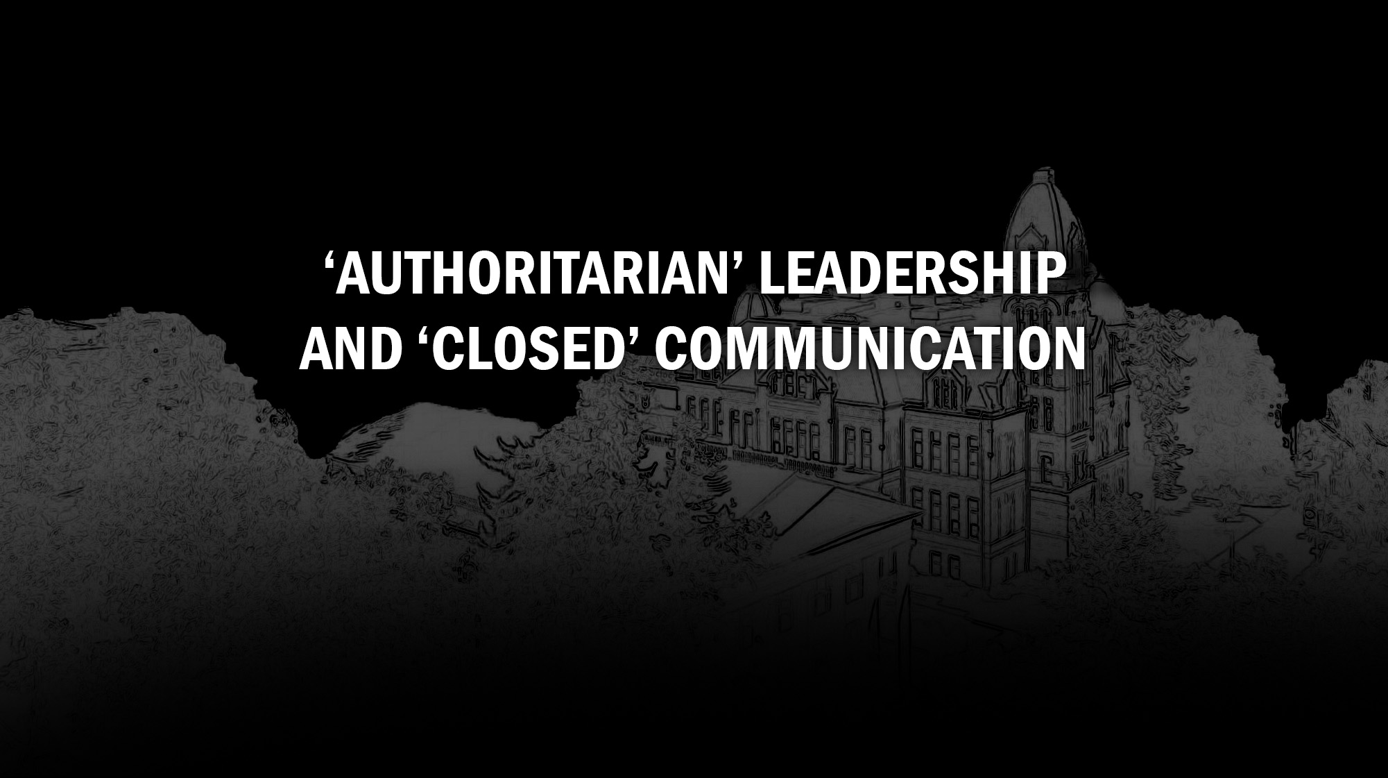 Wohlpart governance defined by ‘authoritarian’ leadership and ‘closed’ communication, faculty say
